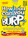 How Loud Can You Burp? (eBook)